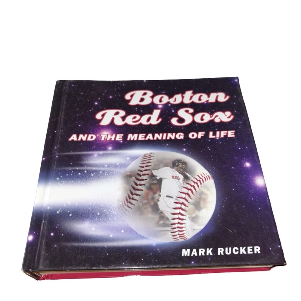 Boston Red Sox and The Meaning Of Life Hardback Book By Mark Rucker